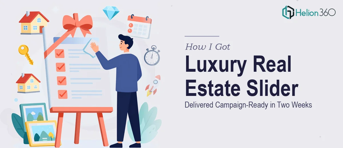 How I Got a Luxury Real Estate Property Slider Delivered Campaign-Ready in Two Weeks