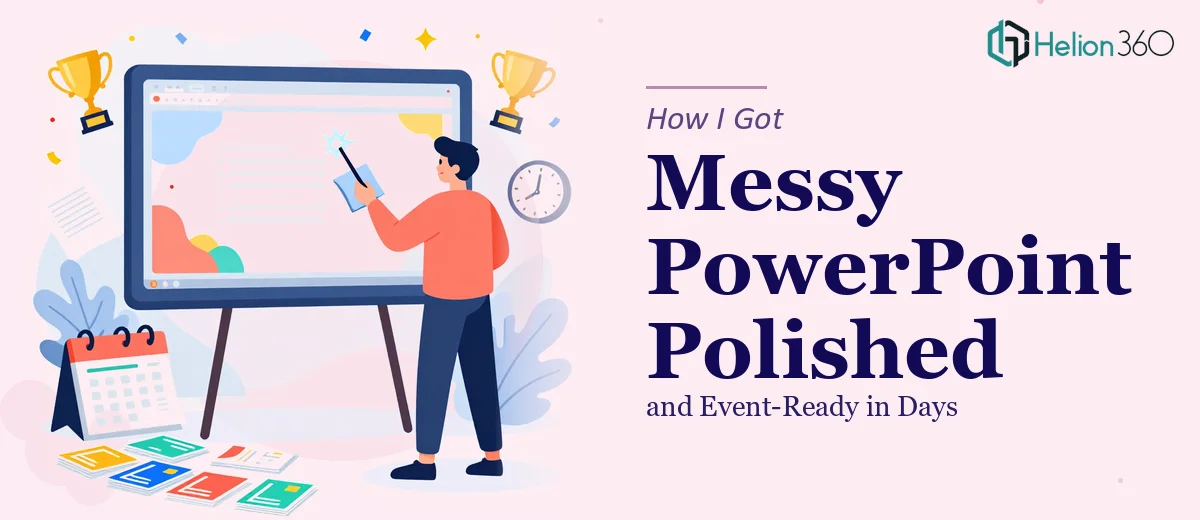 How I Got a Messy PowerPoint Presentation Polished and Event-Ready in Days