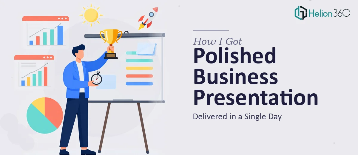 How I Got a Polished Business Presentation Delivered in a Single Day