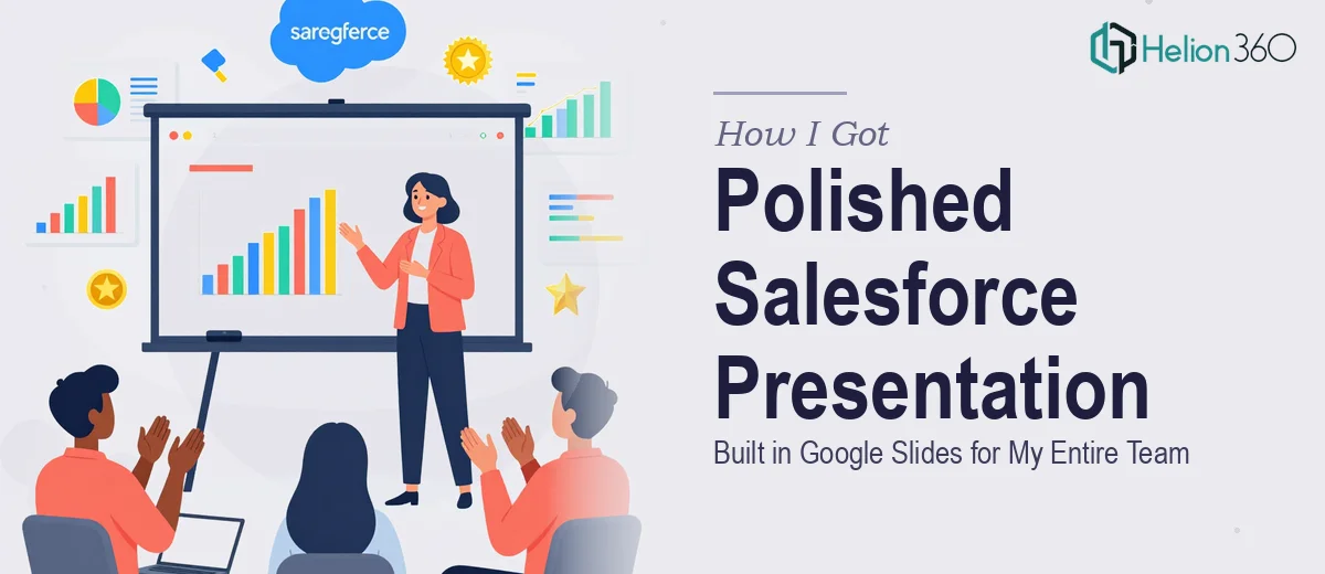 How I Got a Polished Salesforce Presentation Built in Google Slides for My Entire Team