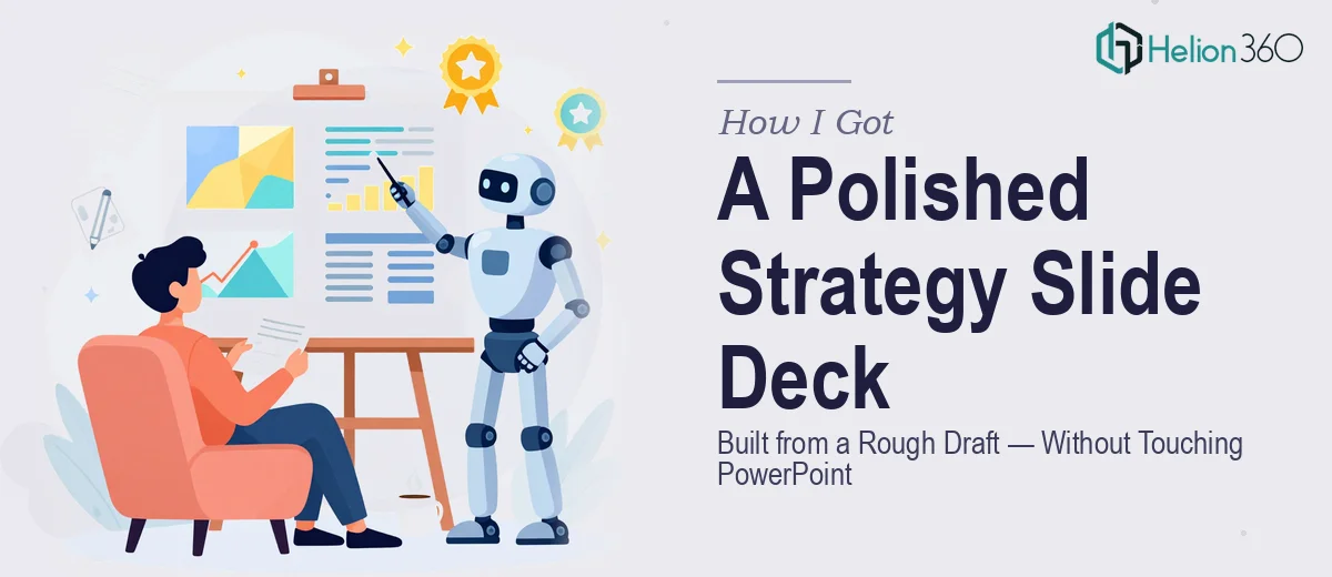 How I Got a Polished Strategy Slide Deck Built from a Rough Draft — Without Touching PowerPoint Myself