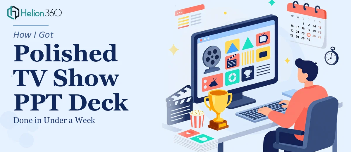 How I Got a Polished TV Show PPT Deck Done in Under a Week
