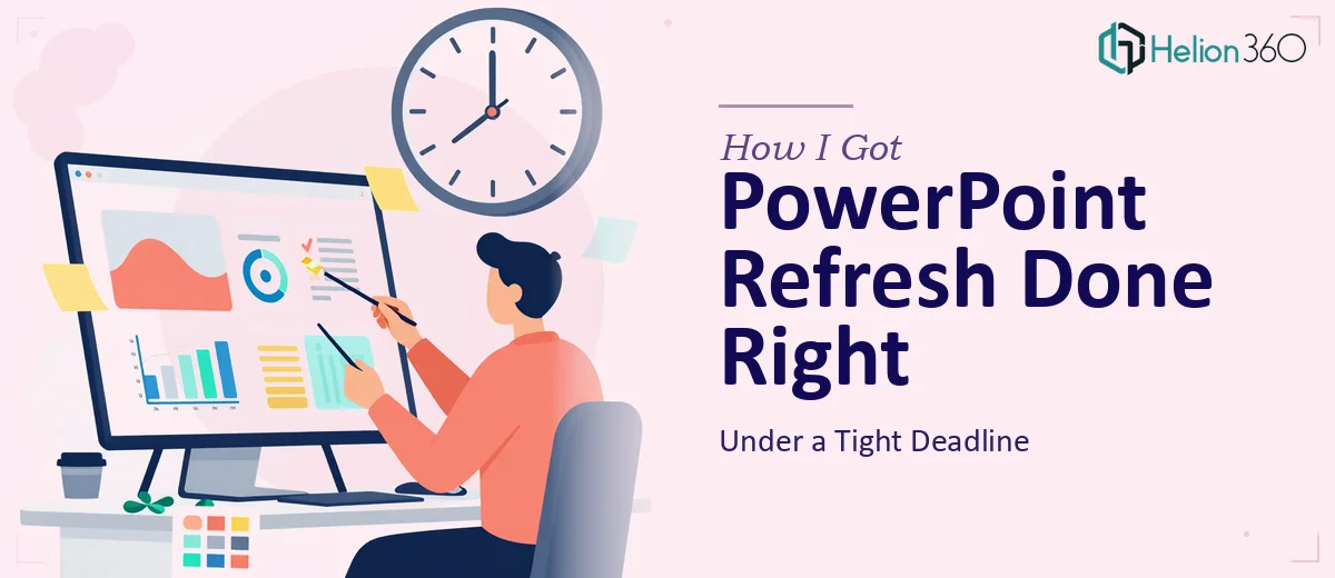 How I Got a PowerPoint Refresh Done Right Under a Tight Deadline
