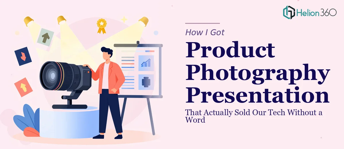 How I Got a Product Photography Presentation Built That Actually Sold Our Tech Without a Word