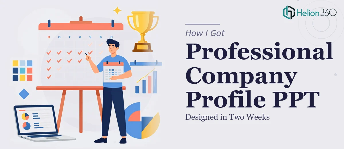 How I Got a Professional Company Profile PPT Designed in Two Weeks