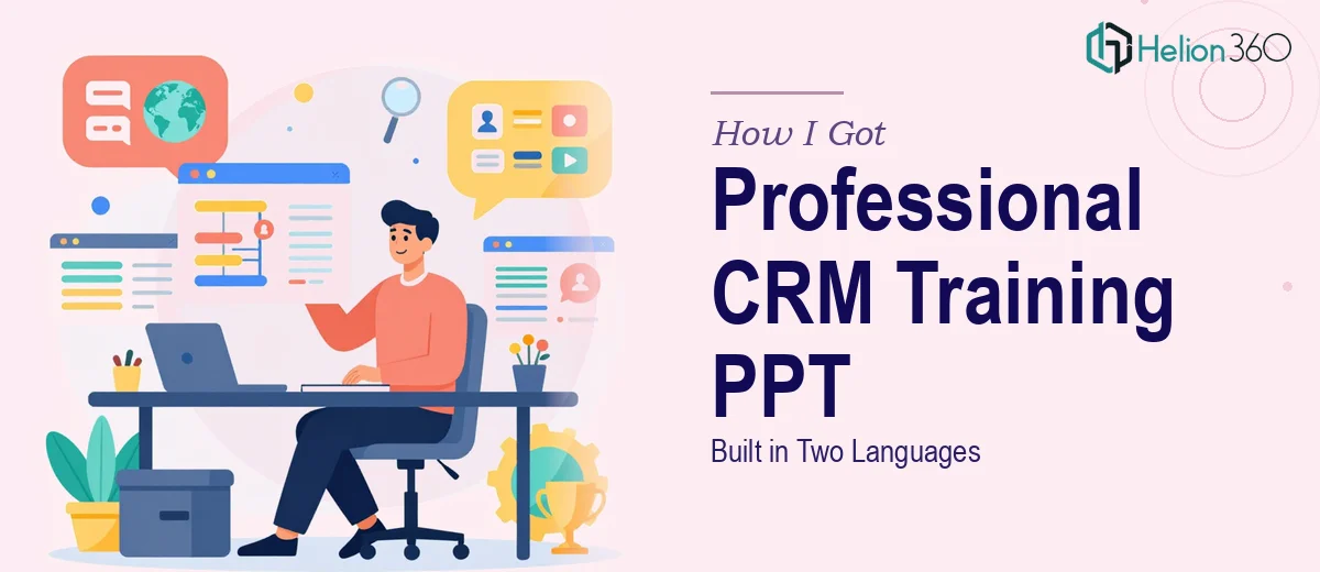 How I Got a Professional CRM Training PPT Built in Two Languages