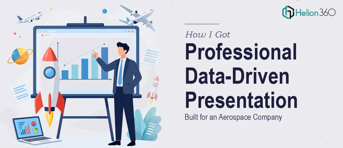 How I Got a Professional Data-Driven PowerPoint Presentation Built for an Aerospace Company