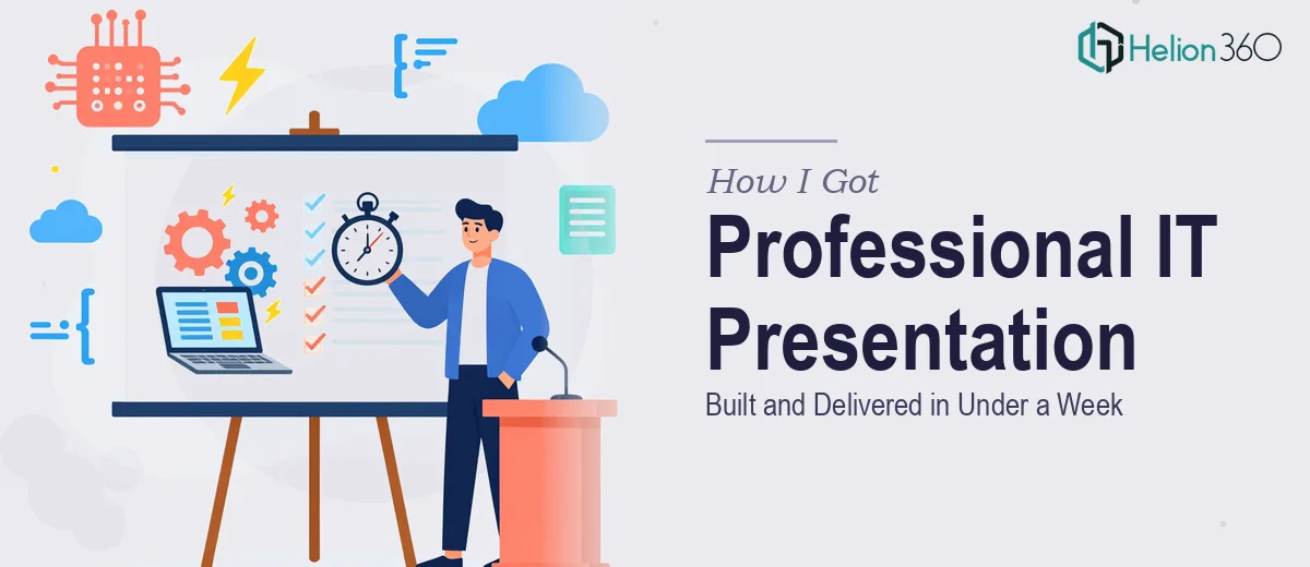 How I Got a Professional IT Development Presentation Built and Delivered in Under a Week