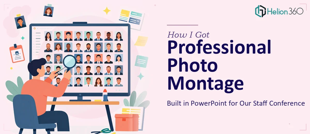 How I Got a Professional Photo Montage Built in PowerPoint for Our Staff Conference