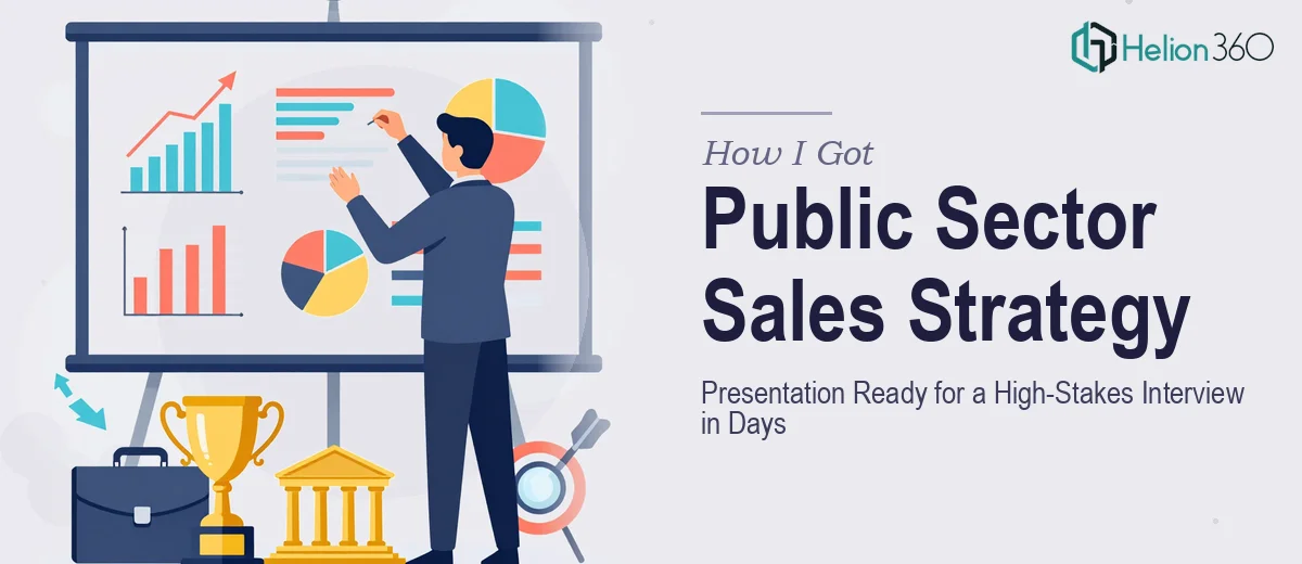 How I Got a Public Sector Sales Strategy Presentation Ready for a High-Stakes Interview in Days