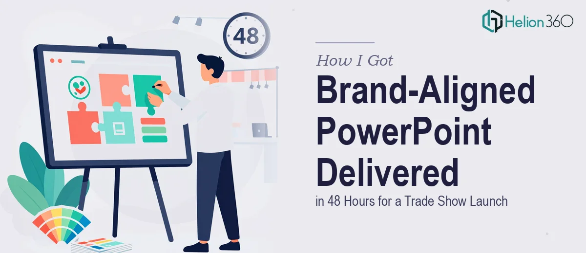 How I Got a Sharp, Brand-Aligned PowerPoint Presentation Delivered in 48 Hours for a Trade Show Launch