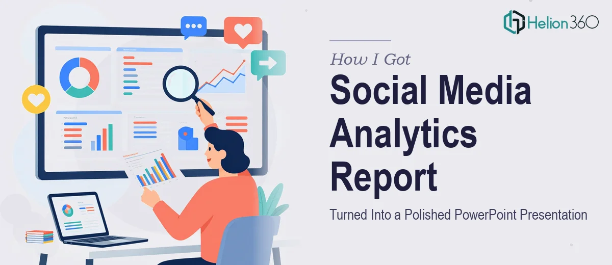How I Got a Social Media Analytics Report Turned Into a Polished PowerPoint Presentation