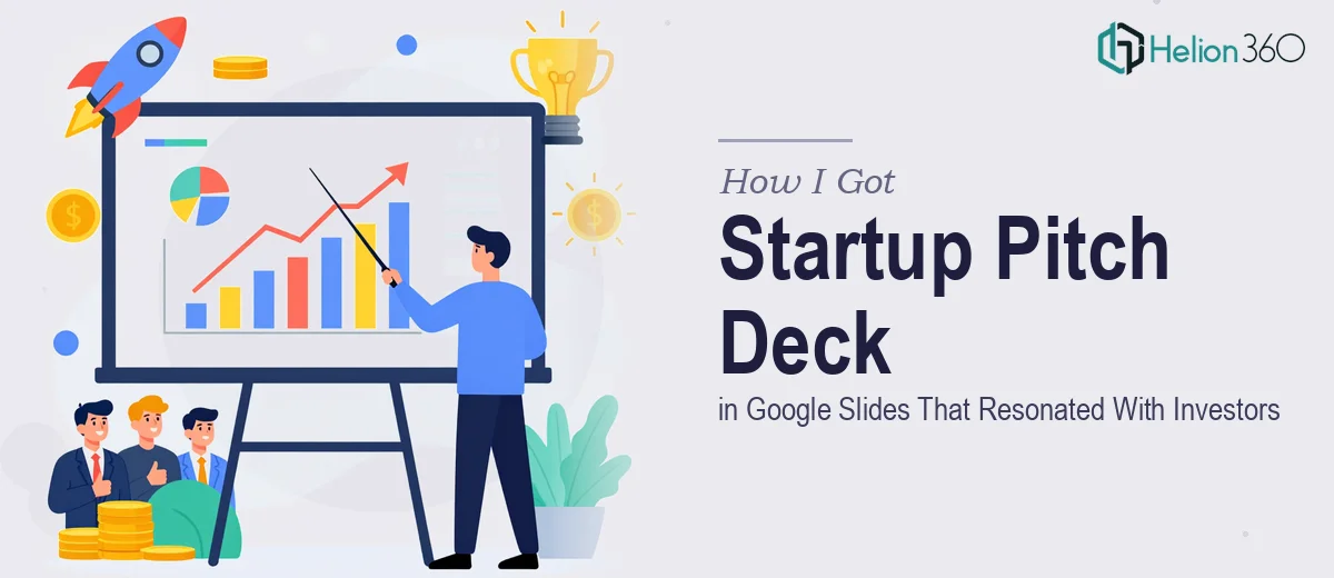 How I Got a Startup Pitch Deck in Google Slides Delivered That Actually Resonated With Investors