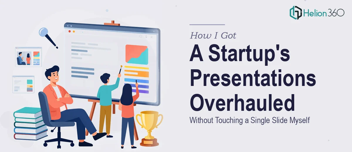 How I Got a Startup's PowerPoint Presentations Visually Overhauled Without Touching a Single Slide Myself