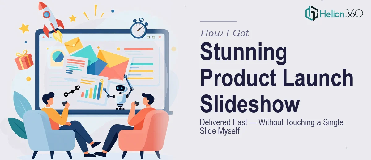 How I Got a Stunning Product Launch Slideshow Delivered Fast — Without Touching a Single Slide Myself