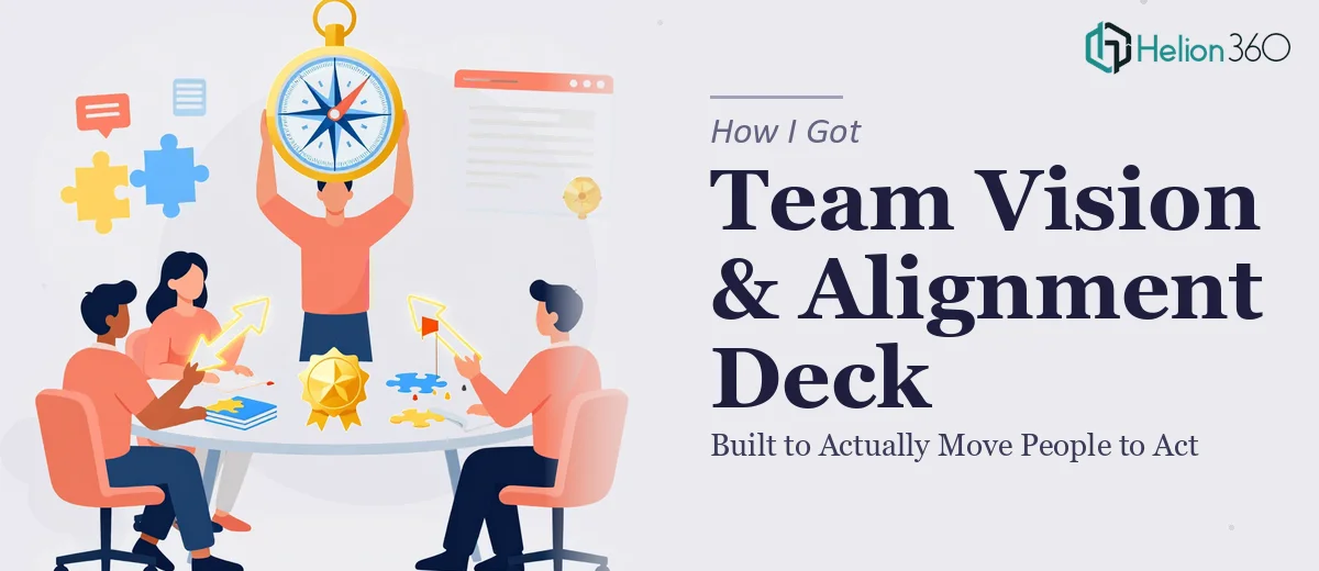 How I Got a Team Vision and Alignment Deck Built That Actually Moved People to Act