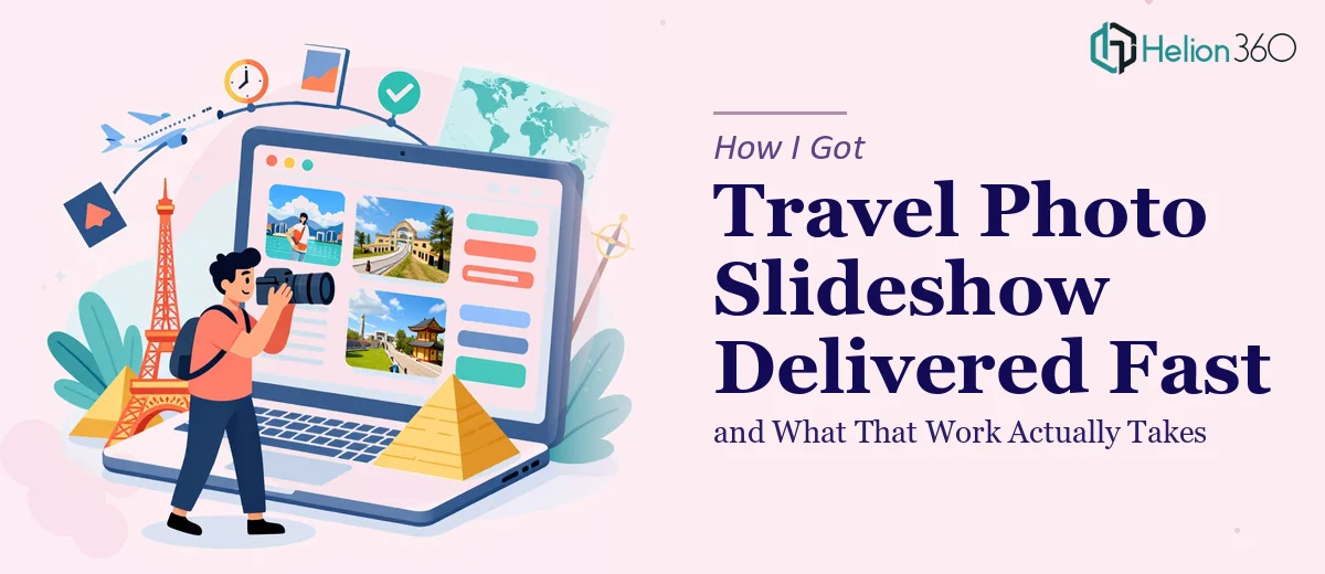 How I Got a Travel Photo Slideshow Presentation Delivered Fast — and What That Work Actually Takes