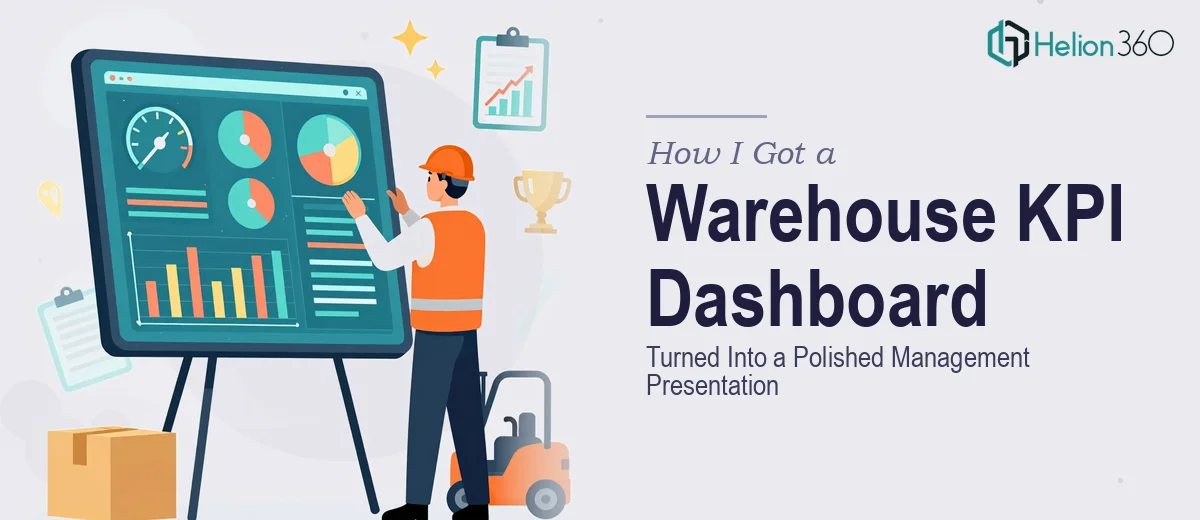 How I Got a Warehouse KPI Dashboard Turned Into a Polished Management Presentation