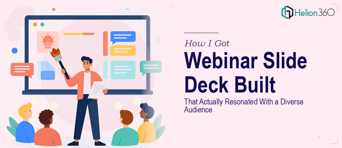How I Got a Webinar Slide Deck Built That Actually Resonated With a Diverse Audience