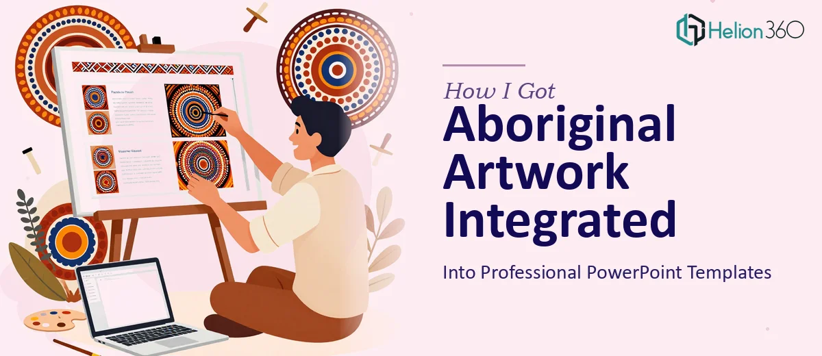 How I Got Aboriginal Artwork Integrated Into Professional PowerPoint Templates