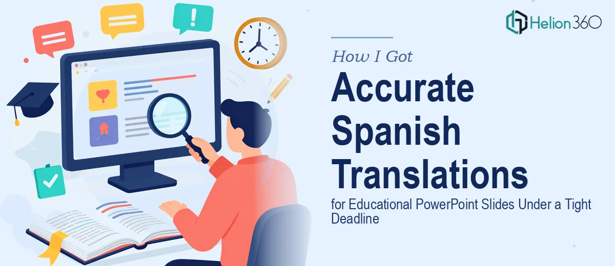 How I Got Accurate Spanish Translations for Educational PowerPoint Slides Delivered Under a Tight Deadline