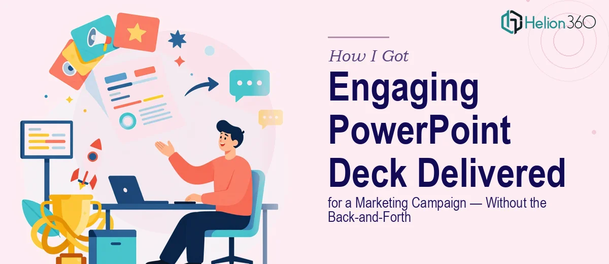 How I Got an Engaging PowerPoint Slide Deck Delivered for a Marketing Campaign — Without the Back-and-Forth
