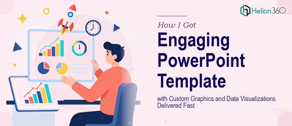 How I Got an Engaging PowerPoint Template with Custom Graphics and Data Visualizations Delivered Fast