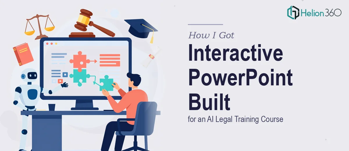 How I Got an Interactive PowerPoint Presentation Built for an AI Legal Training Course