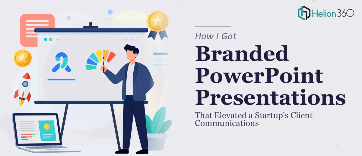 How I Got Branded PowerPoint Presentations That Elevated a Startup's Client Communications