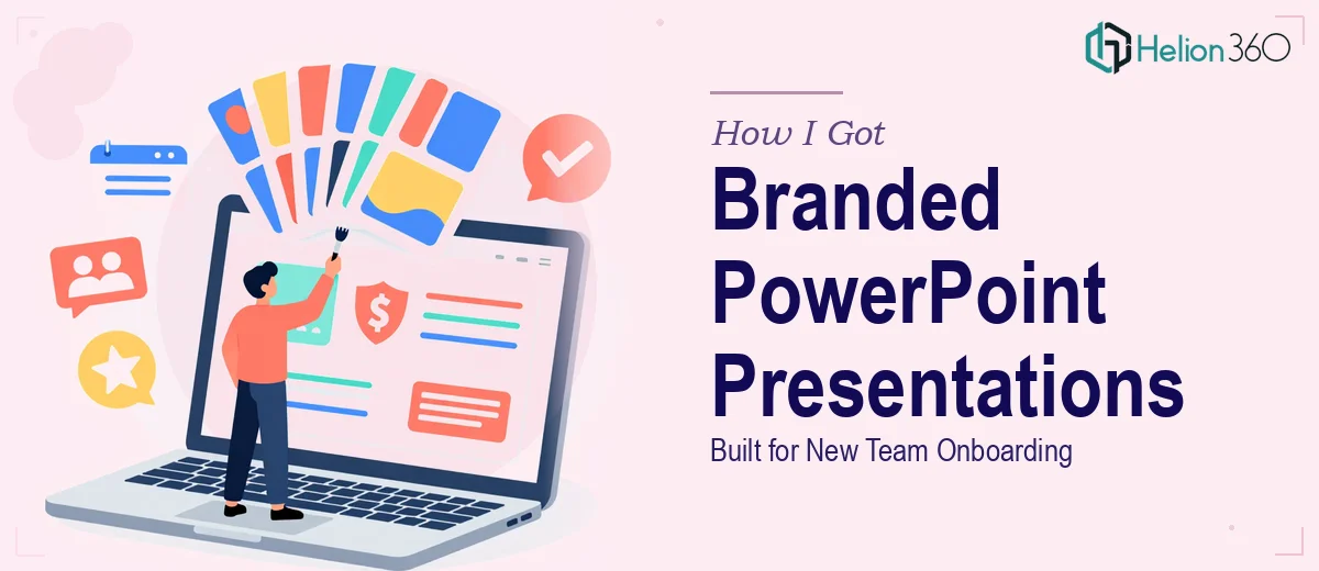 How I Got Comprehensive Branded PowerPoint Presentations Built for New Team Onboarding