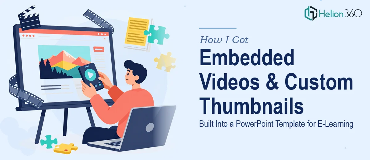 How I Got Embedded Videos and Custom Thumbnails Built Into a PowerPoint Template for an E-Learning Platform