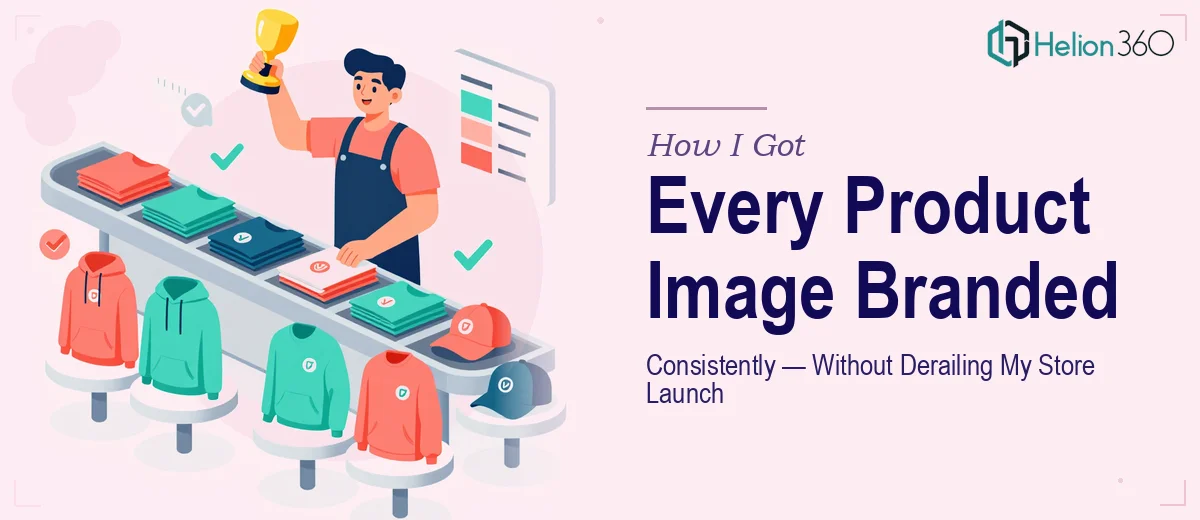 How I Got Every Apparel Product Image Branded Consistently — Without Derailing My Store Launch