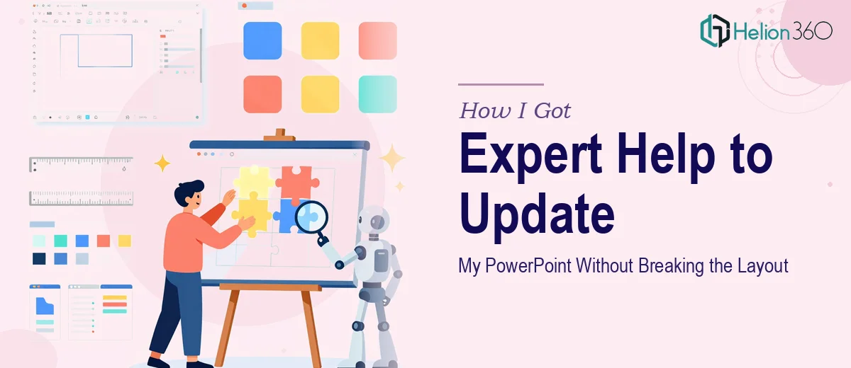 How I Got Expert Help to Update My Existing PowerPoint Presentation Without Breaking the Layout