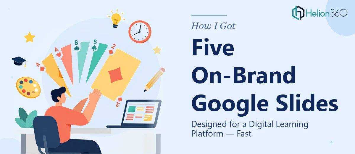 How I Got Five On-Brand Google Slides Designed for a Digital Learning Platform — Fast
