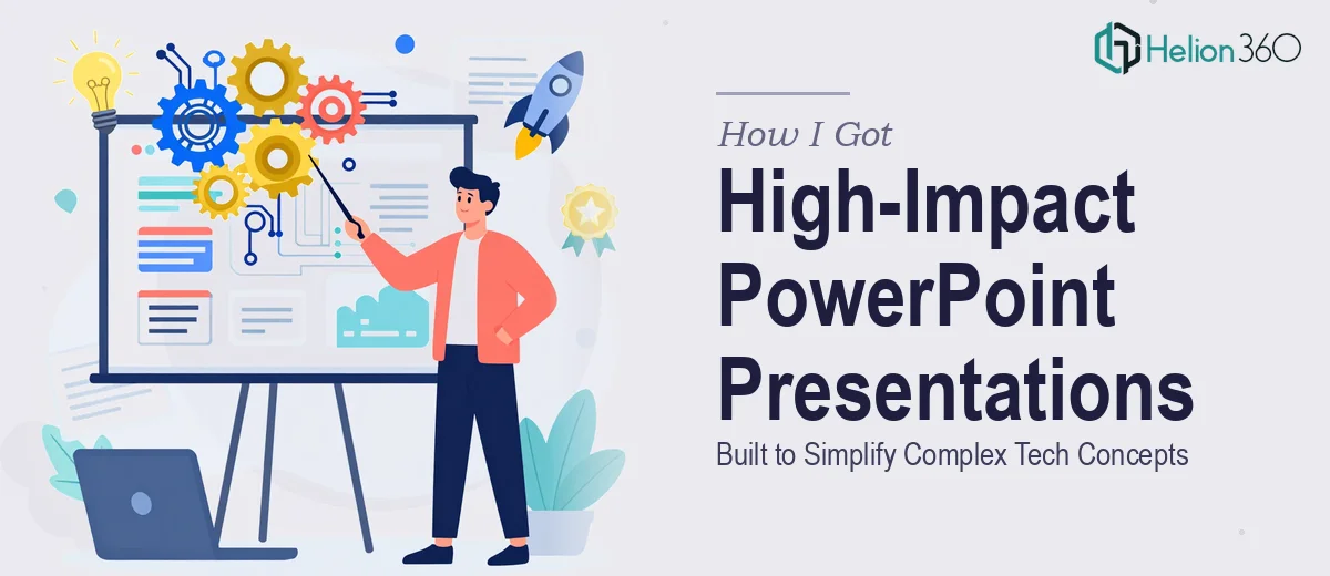 How I Got High-Impact PowerPoint Presentations Built to Simplify Complex Tech Concepts