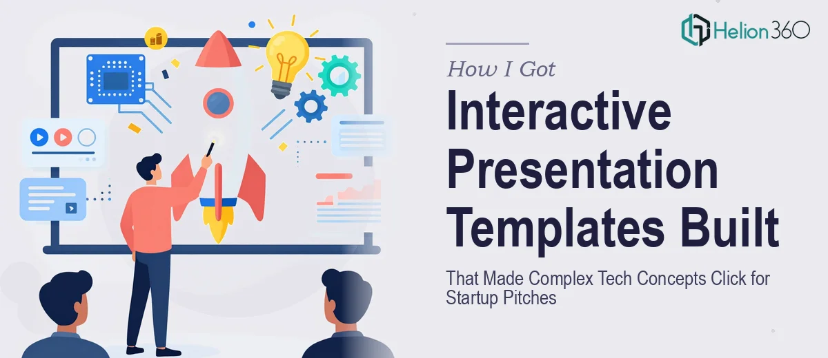 How I Got Interactive Presentation Templates Built That Made Complex Tech Concepts Click for Startup Pitches