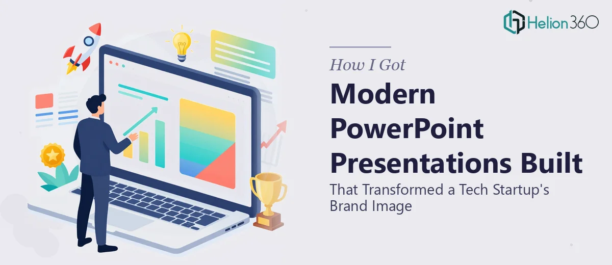 How I Got Modern PowerPoint Presentations Built That Transformed a Tech Startup's Brand Image