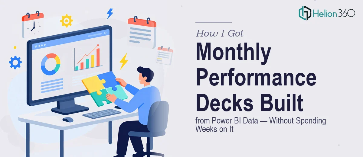 How I Got Monthly Performance Decks Built from Power BI Data — Without Spending Weeks on It