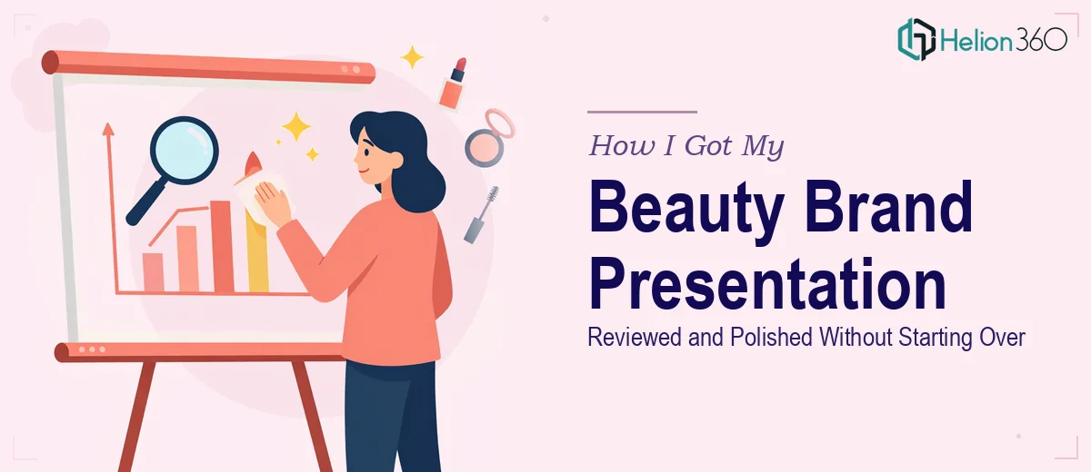 How I Got My Beauty Brand Presentation and Forecast Reviewed and Polished Without Starting Over