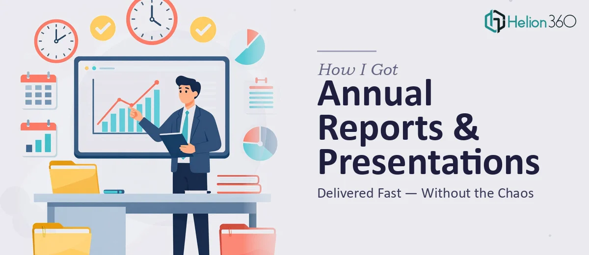 How I Got Our Annual Report and Investor Presentations Delivered Fast — Without the Chaos