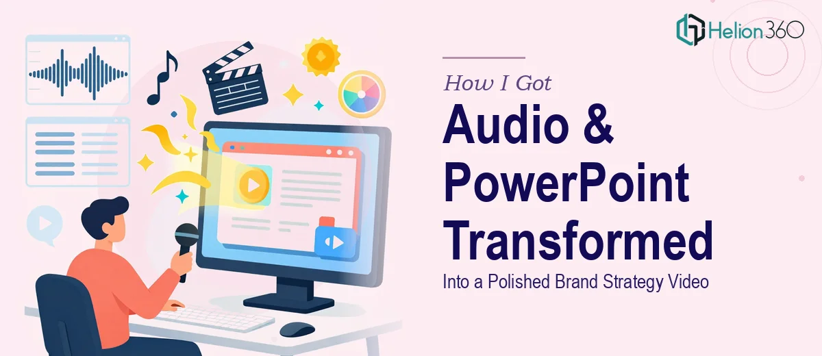 How I Got Our Audio and PowerPoint Turned Into a Polished Brand Strategy Video Presentation