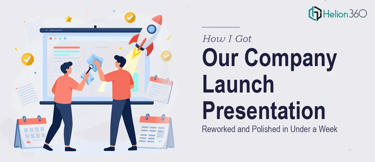 How I Got Our Company Launch Presentation Reworked and Polished in Under a Week