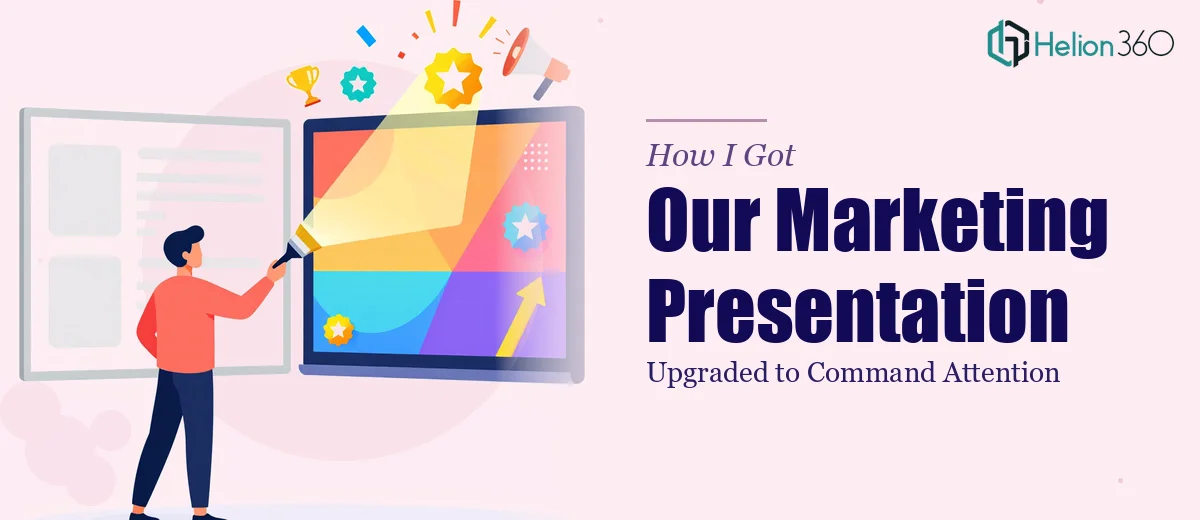 How I Got Our Marketing Strategy Presentation Upgraded Into Something That Actually Commands Attention