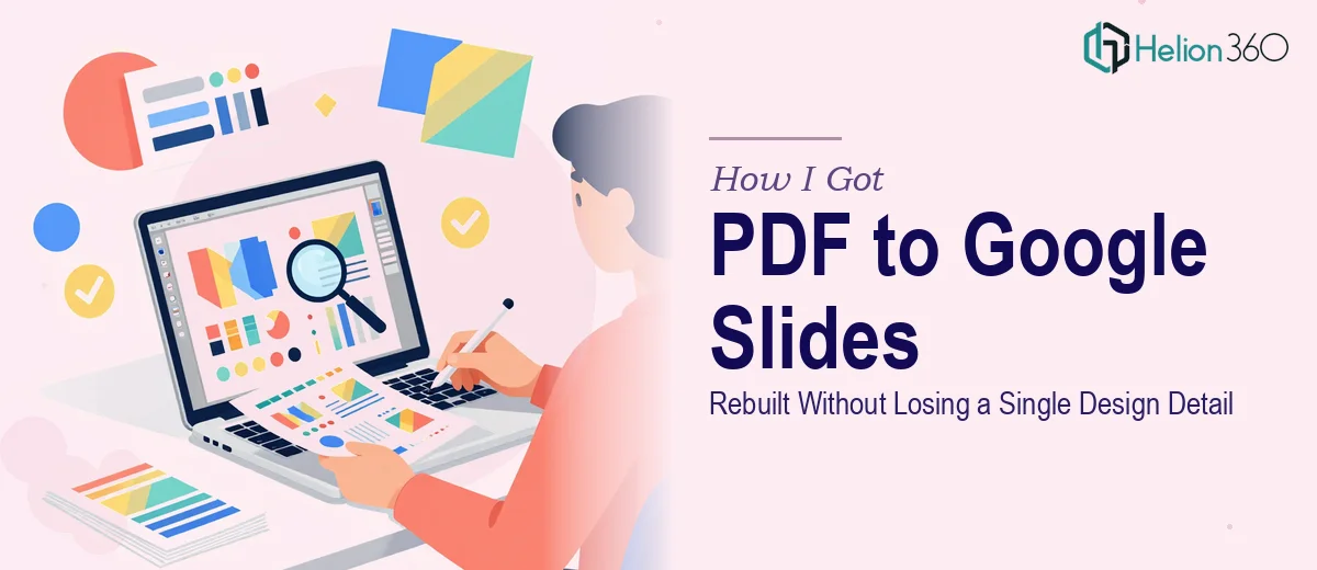 How I Got Our PDF Presentation Rebuilt in Google Slides Without Losing a Single Design Detail