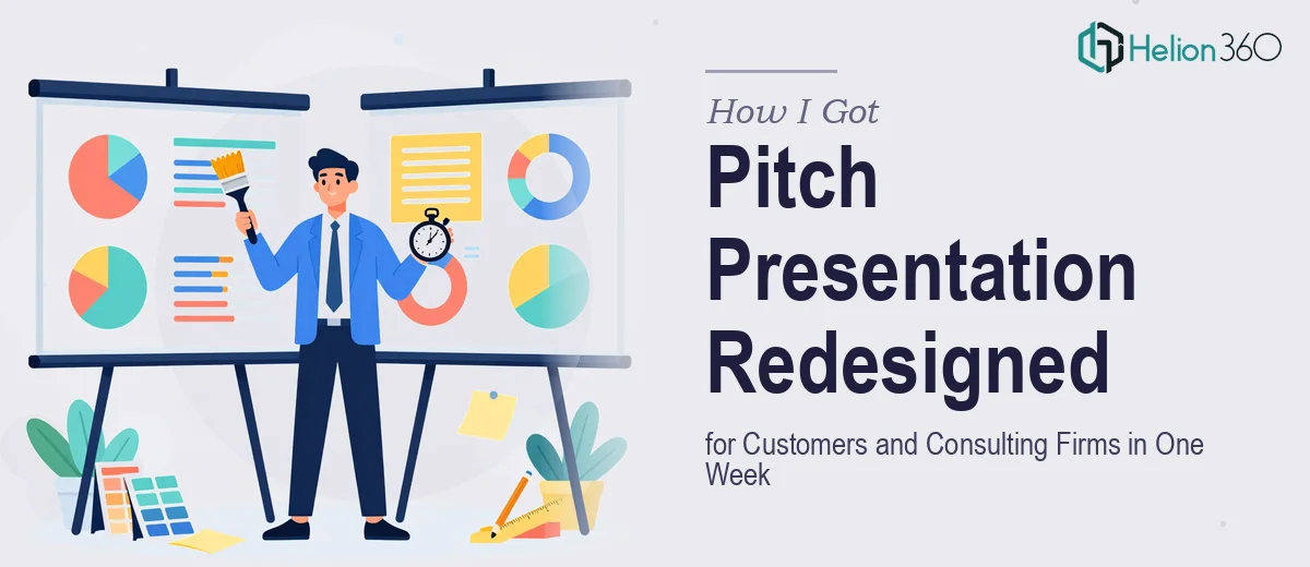 How I Got Our Pitch Presentation Redesigned for Customers and Consulting Firms in One Week