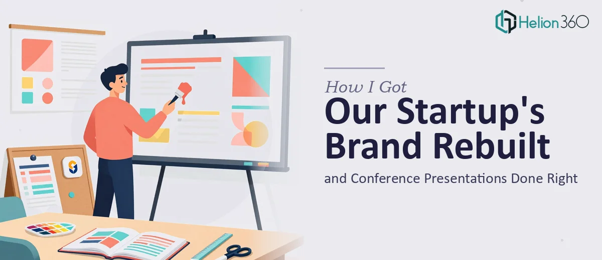 How I Got Our Startup's Brand and Conference Presentations Rebuilt the Right Way