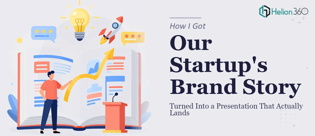 How I Got Our Startup's Brand Story Turned Into a Presentation That Actually Lands
