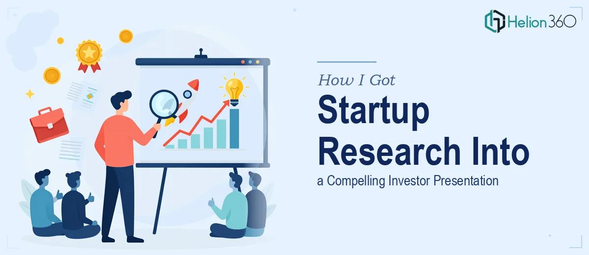 How I Got Our Startup's Research Transformed Into a Compelling Investor Presentation