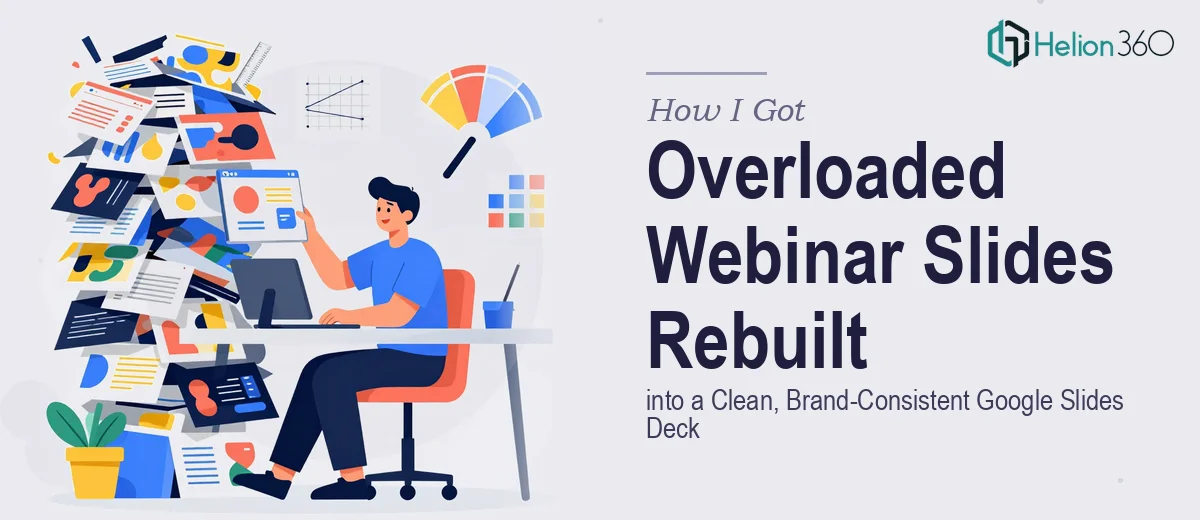 How I Got Overloaded Webinar Slides Rebuilt into a Clean, Brand-Consistent Google Slides Deck
