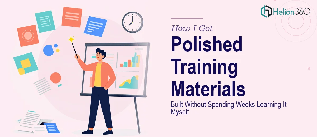 How I Got Polished Training Presentation Materials Built Without Spending Weeks Learning to Do It Myself